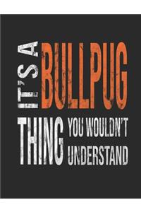 It's a Bullpug Thing You Wouldn't Understand