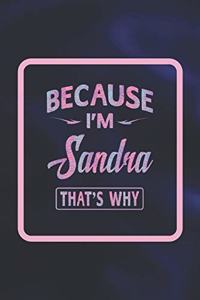 Because I'm Sandra That's Why