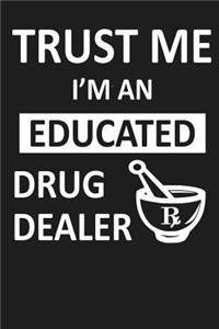 Trust Me I'm an Educated Drug Dealer