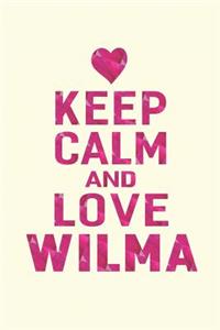 Keep Calm and Love Wilma