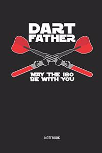 Dart Father - May the 180 Be with You Notebook