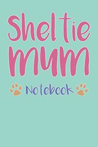 Sheltie Mum Composition Notebook of Dog Mum Journal