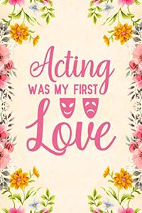 Acting was my first love