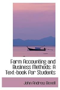 Farm Accounting and Business Methods: A Text-Book for Students