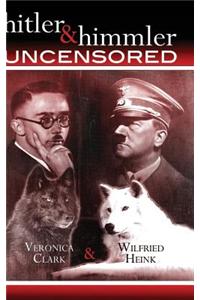 Hitler & Himmler Uncensored 
