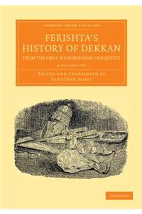 Ferishta's History of Dekkan, from the First Mahummedan Conquests 2 Volume Set