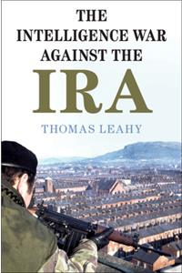 The Intelligence War against the IRA