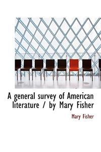 A General Survey of American Literature / By Mary Fisher