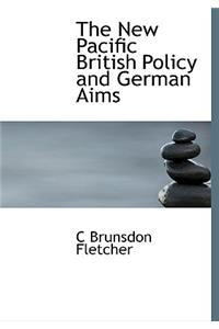 The New Pacific British Policy and German Aims