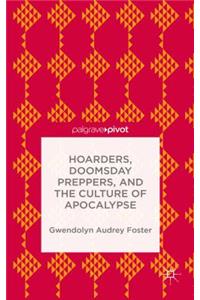 Hoarders, Doomsday Preppers, and the Culture of Apocalypse