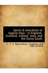 Sports & Anecdotes of Bygone Days