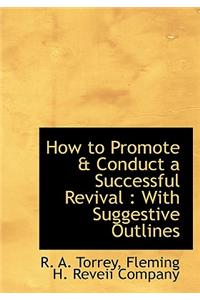 How to Promote & Conduct a Successful Revival