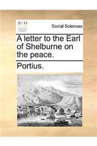 A Letter to the Earl of Shelburne on the Peace.