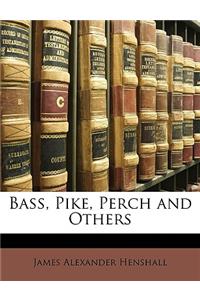 Bass, Pike, Perch and Others