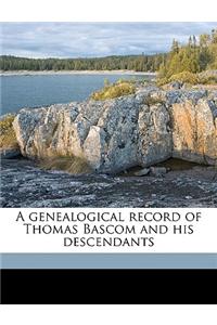 A Genealogical Record of Thomas BASCOM and His Descendants