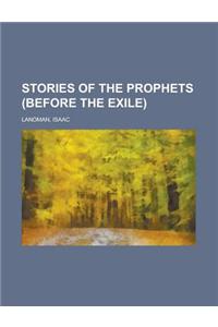 Stories of the Prophets (Before the Exile)