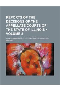 Reports of the Decisions of the Appellate Courts of the State of Illinois (Volume 8)