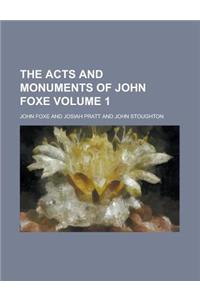 The Acts and Monuments of John Foxe Volume 1
