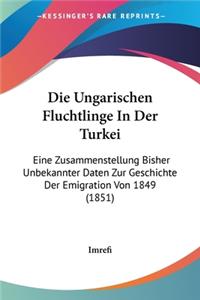 Die Ungarischen Fluchtlinge In Der Turkei