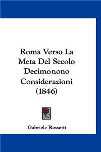 Roma Verso La Meta del Secolo Decimonono Considerazioni (1846)
