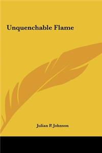 Unquenchable Flame