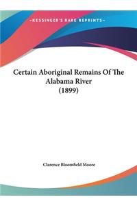 Certain Aboriginal Remains of the Alabama River (1899)