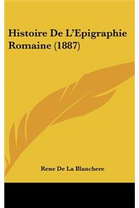 Histoire de L'Epigraphie Romaine (1887)