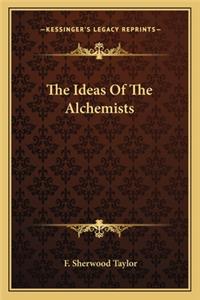 Ideas of the Alchemists