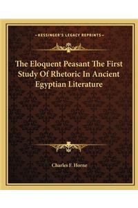 Eloquent Peasant the First Study of Rhetoric in Ancient Egyptian Literature