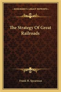 The Strategy Of Great Railroads
