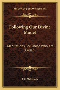 Following Our Divine Model