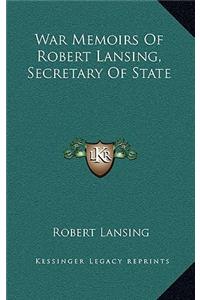 War Memoirs of Robert Lansing, Secretary of State