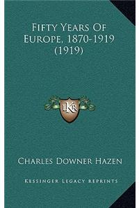 Fifty Years of Europe, 1870-1919 (1919)