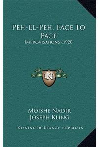 Peh-El-Peh, Face To Face