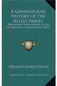 Genealogical History Of The Kelley Family