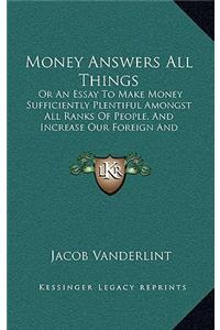 Money Answers All Things