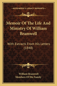 Memoir Of The Life And Ministry Of William Bramwell