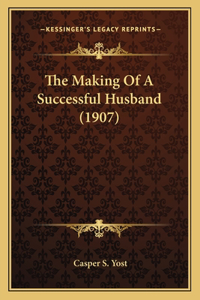 The Making Of A Successful Husband (1907)