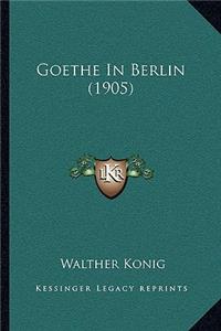 Goethe In Berlin (1905)