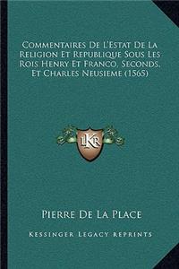 Commentaires De L'Estat De La Religion Et Republique Sous Les Rois Henry Et Franco, Seconds, Et Charles Neusieme (1565)