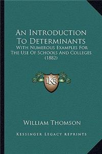 An Introduction To Determinants