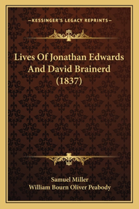 Lives Of Jonathan Edwards And David Brainerd (1837)