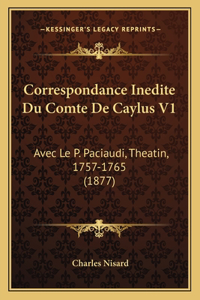 Correspondance Inedite Du Comte De Caylus V1