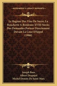 Regime Des Vins De Sucre; La Boucherie A Bordeaus XVIII Siecle; Des Demandes Portees Directement Devant La Cour D'Appel (1906)