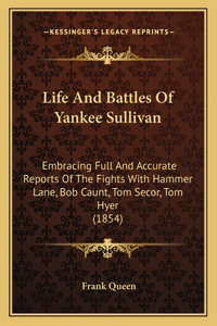 Life And Battles Of Yankee Sullivan