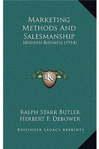 Marketing Methods And Salesmanship
