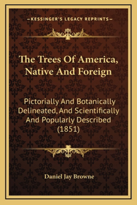 The Trees Of America, Native And Foreign