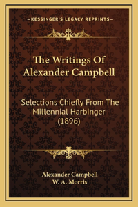 Writings Of Alexander Campbell