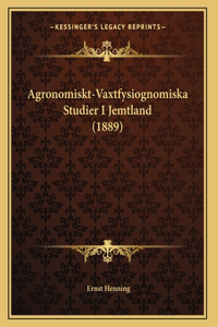 Agronomiskt-Vaxtfysiognomiska Studier I Jemtland (1889)