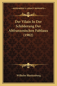 Der Vilain In Der Schilderung Der Altfranzosischen Fabliaux (1902)